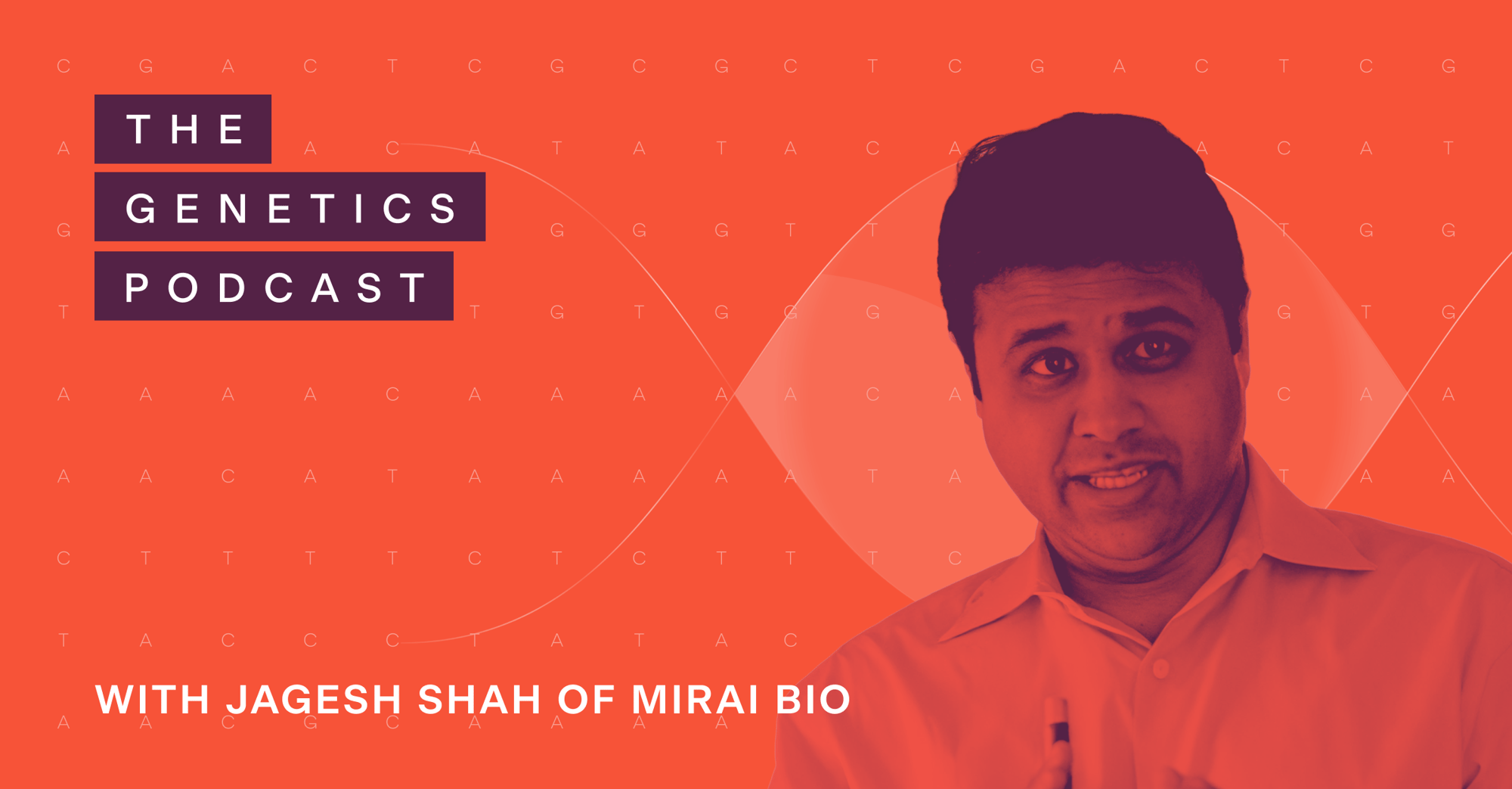 The Genetics Podcast featuring Jagesh Shah