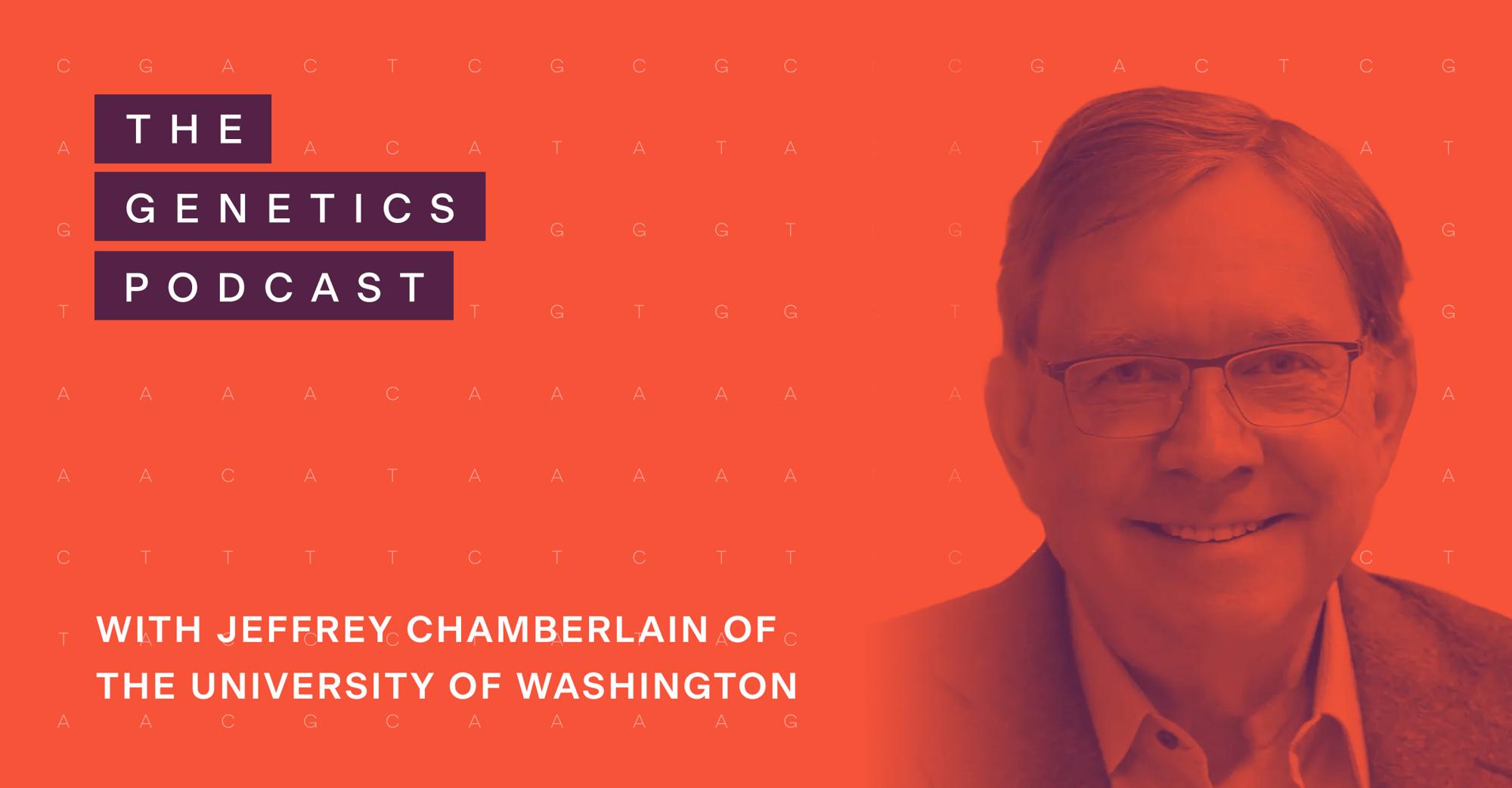 The Genetics Podcast featuring Dr. Jeffrey Chamberlain