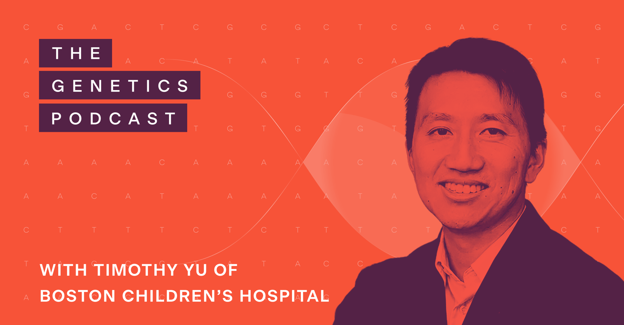 The Genetics Podcast featuring Timothy Yu