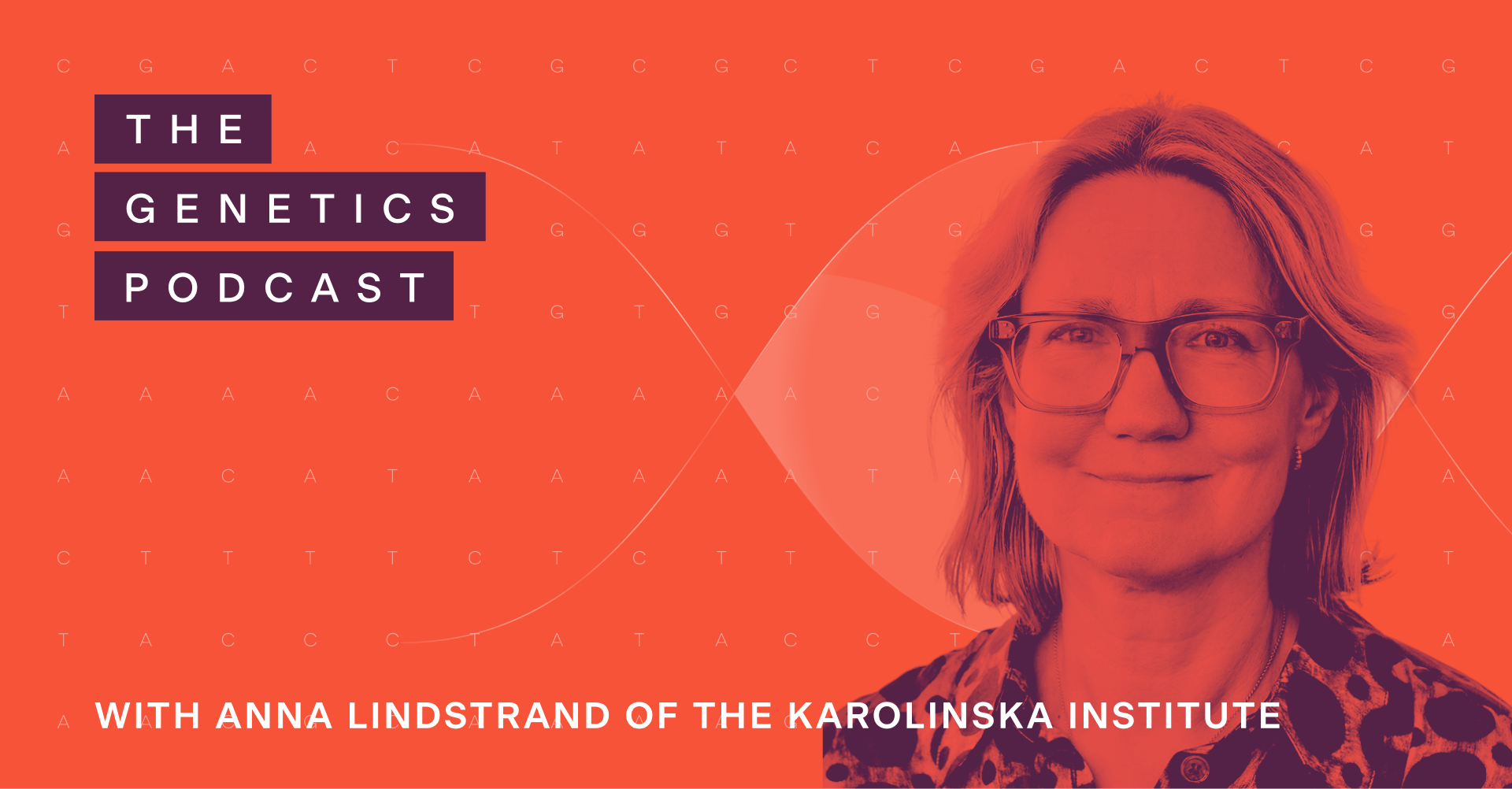 The Genetics Podcast featuring Anna Lindstrand