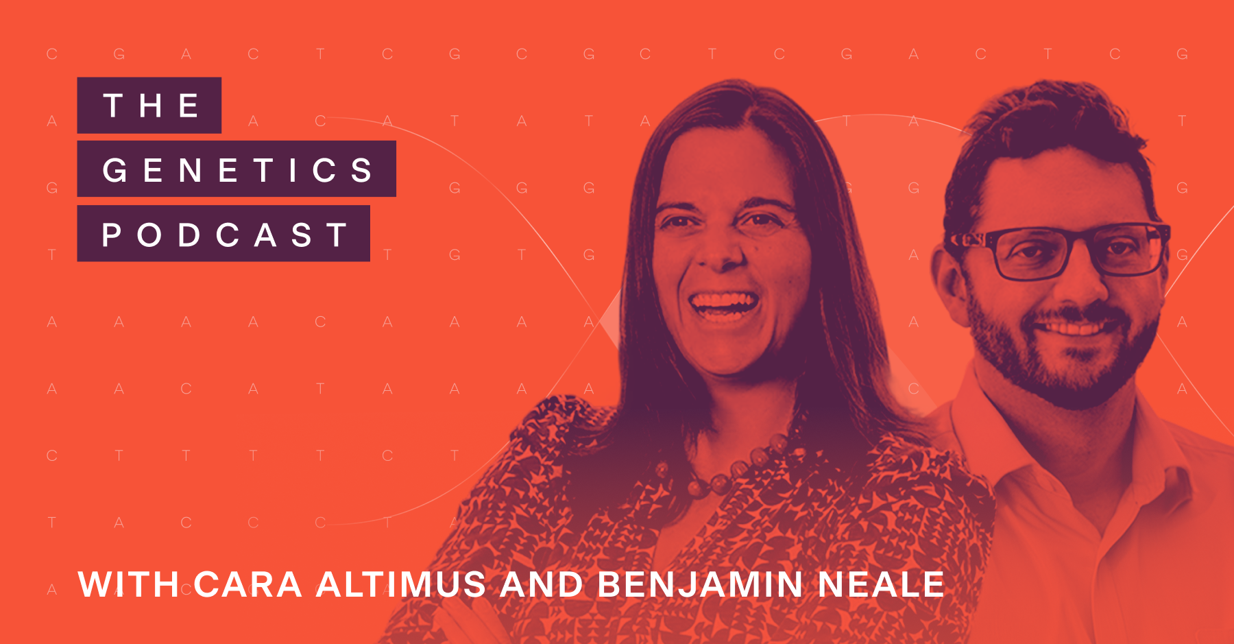 The Genetics Podcast featuring Cara Altimus & Benjamin Neale