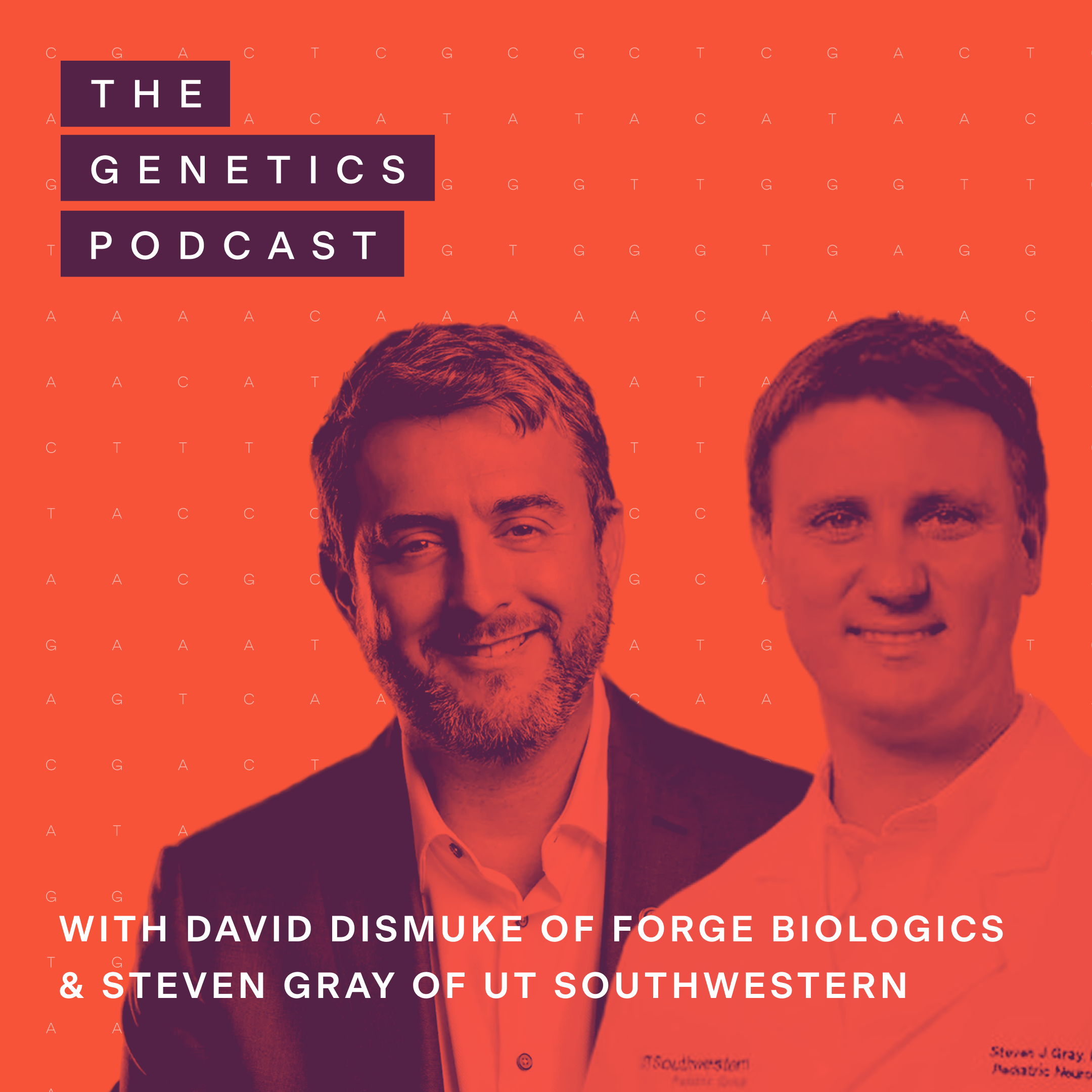 The Genetics Podcast featuring David Dismuke and Steven Gray