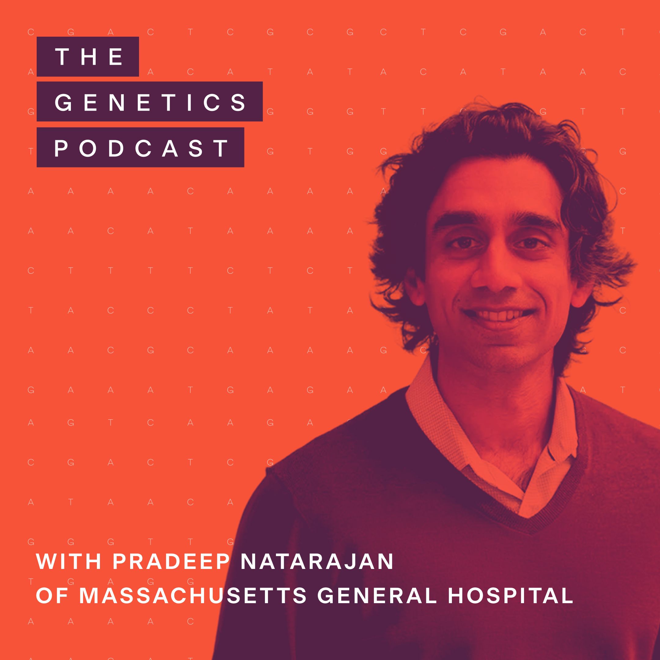 The Genetics Podcast featuring Pradeep Natarajan