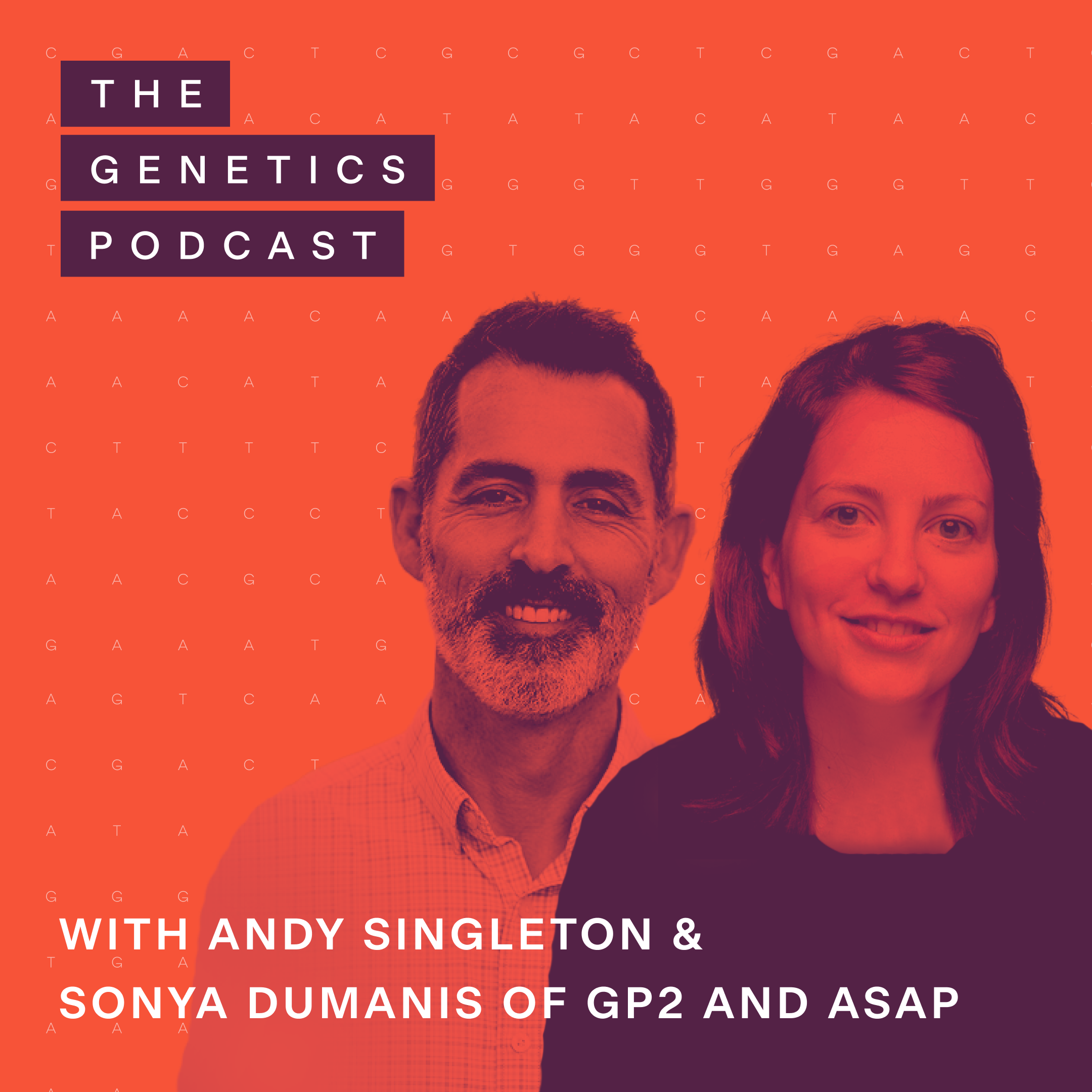 The Genetics Podcast featuring Andy Singleton & Sonya Dumanis
