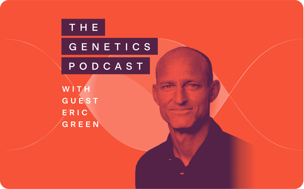 Genomics-driven drug discovery with Dr. Eric Green